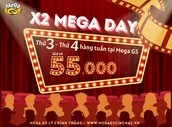 X2 MEGA DAY - THỨ 3, 4 HÀNG TUẦN TẠI MEGA GS LÝ CHÍNH THẮNG
