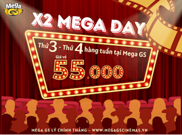 X2 MEGA DAY - THỨ 3, 4 HÀNG TUẦN TẠI MEGA GS LÝ CHÍNH THẮNG