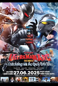 ULTRAMAN ARC THE MOVIE: ÁNH SÁNG VÀ ÁC QUỶ ĐỐI ĐẦU