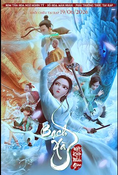 BẠCH XÀ: MỘT KIẾP NHÂN GIAN