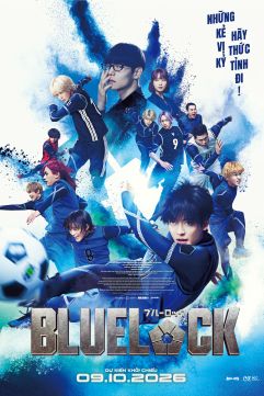 BLUE LOCK: CUỘC CHIẾN CỦA NHỮNG TIỀN ĐẠO