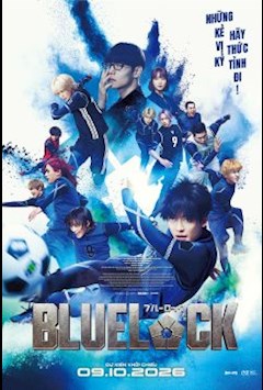 BLUE LOCK: CUỘC CHIẾN CỦA NHỮNG TIỀN ĐẠO